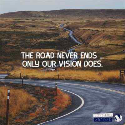 The road never ends. Only our vision does